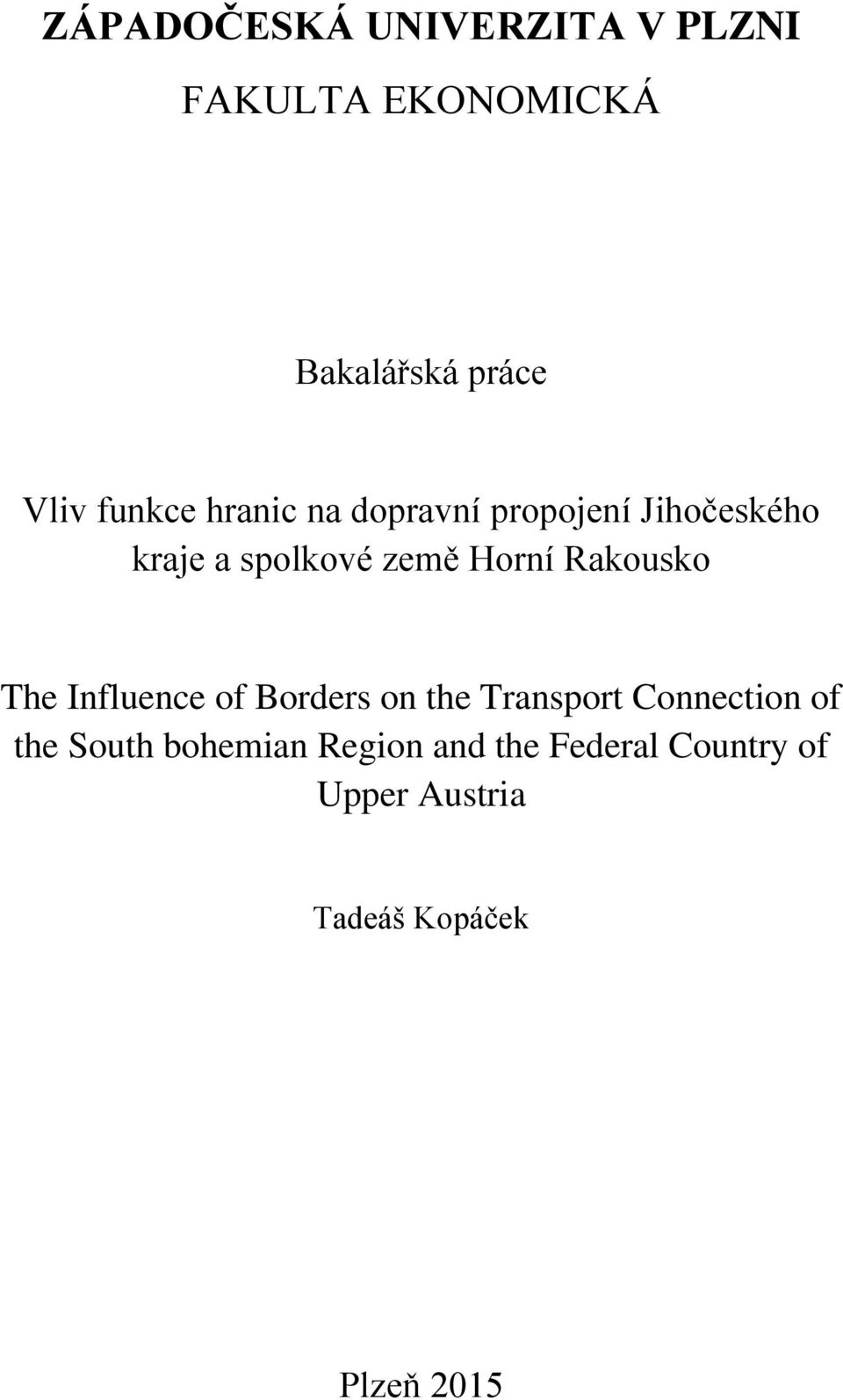 Rakousko The Influence of Borders on the Transport Connection of the South