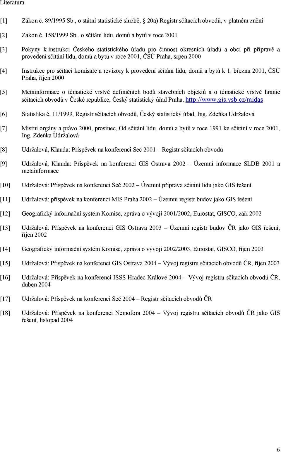 Praha, srpen 2000 [4] Instrukce pro sčítací komisaře a revizory k provedení sčítání lidu, domů a bytů k 1.