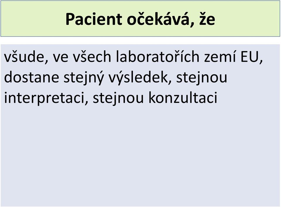 dostane stejný výsledek,