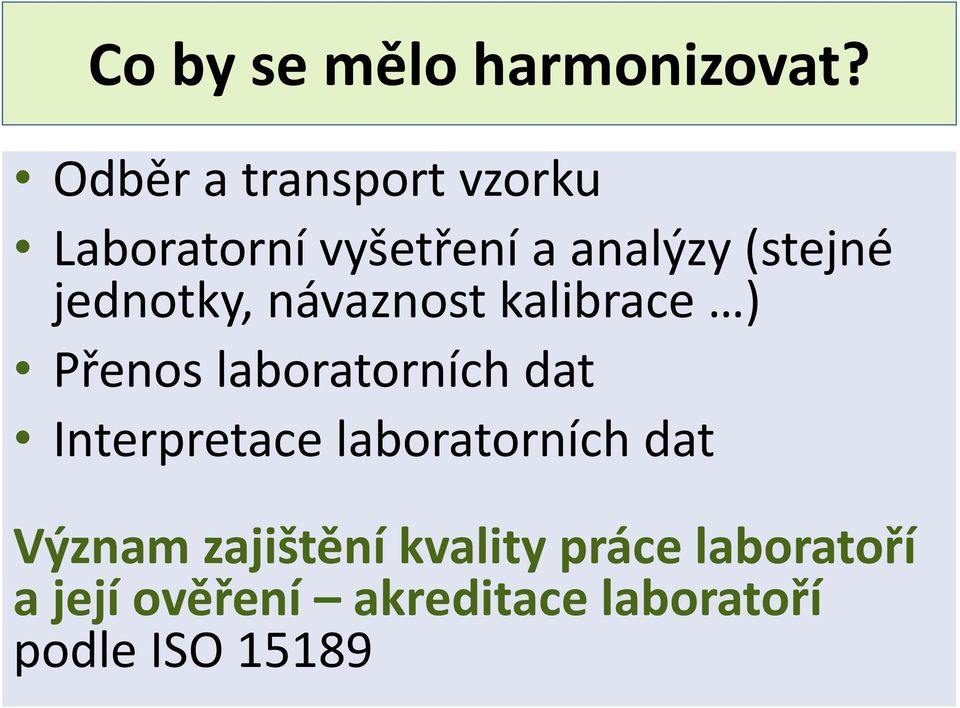 jednotky, návaznost kalibrace ) Přenos laboratorních dat