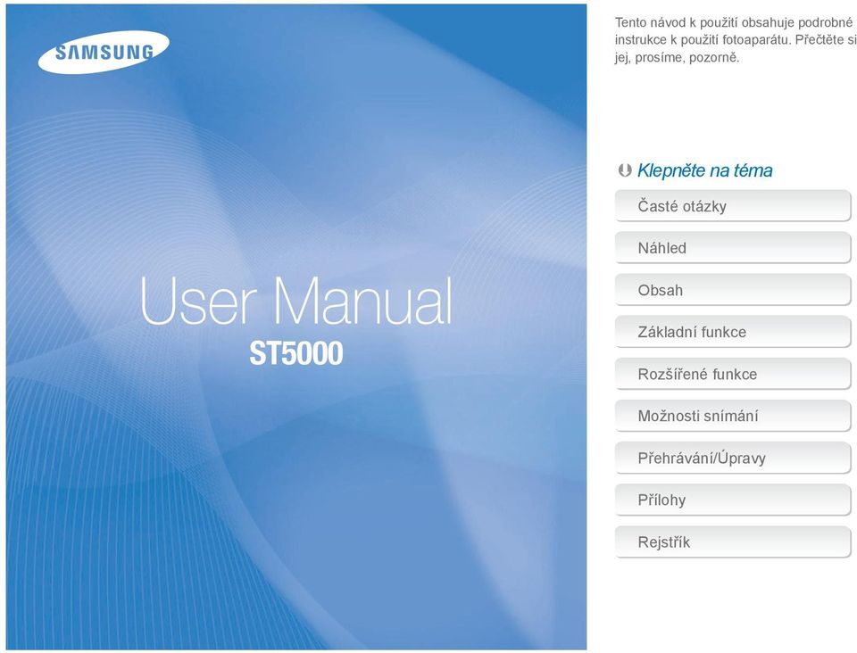 Klepněte na téma Časté otázky User Manual ST5000 Náhled Obsah