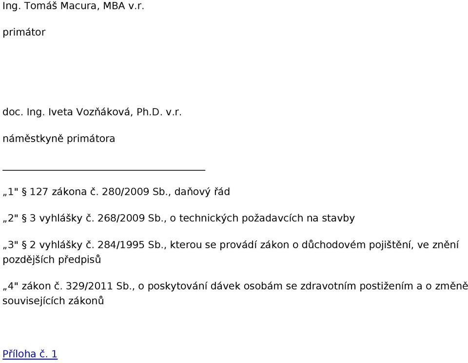 284/1995 Sb., kterou se provádí zákon o důchodovém pojištění, ve znění pozdějších předpisů 4" zákon č.