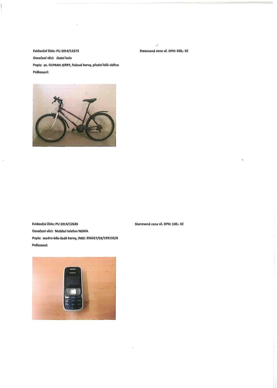 OLPRAN JERRY, fialové barvy, přední bílá vidlice Evidenční číslo: PU
