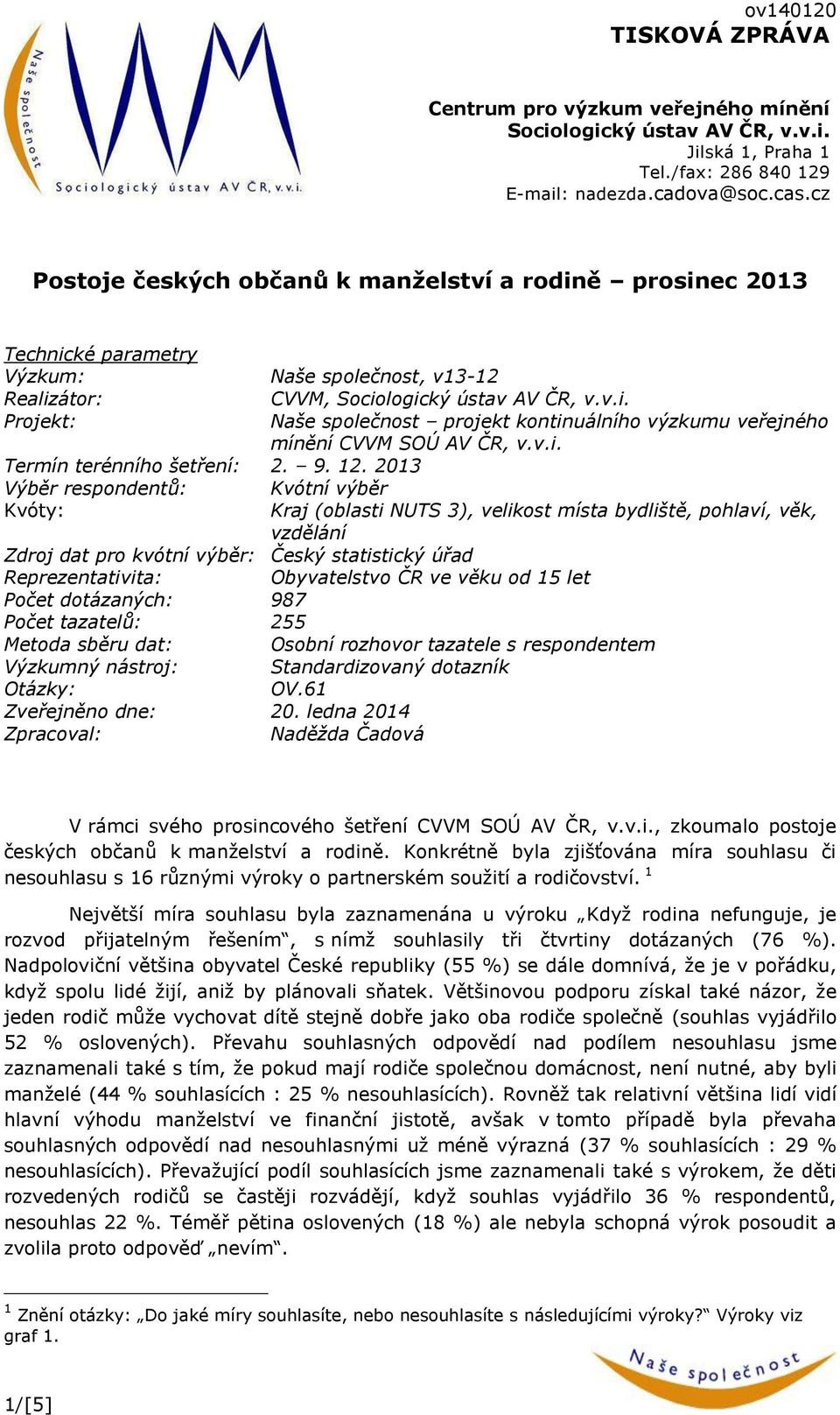 v.i. Termín terénního šetření:. 9. 1.