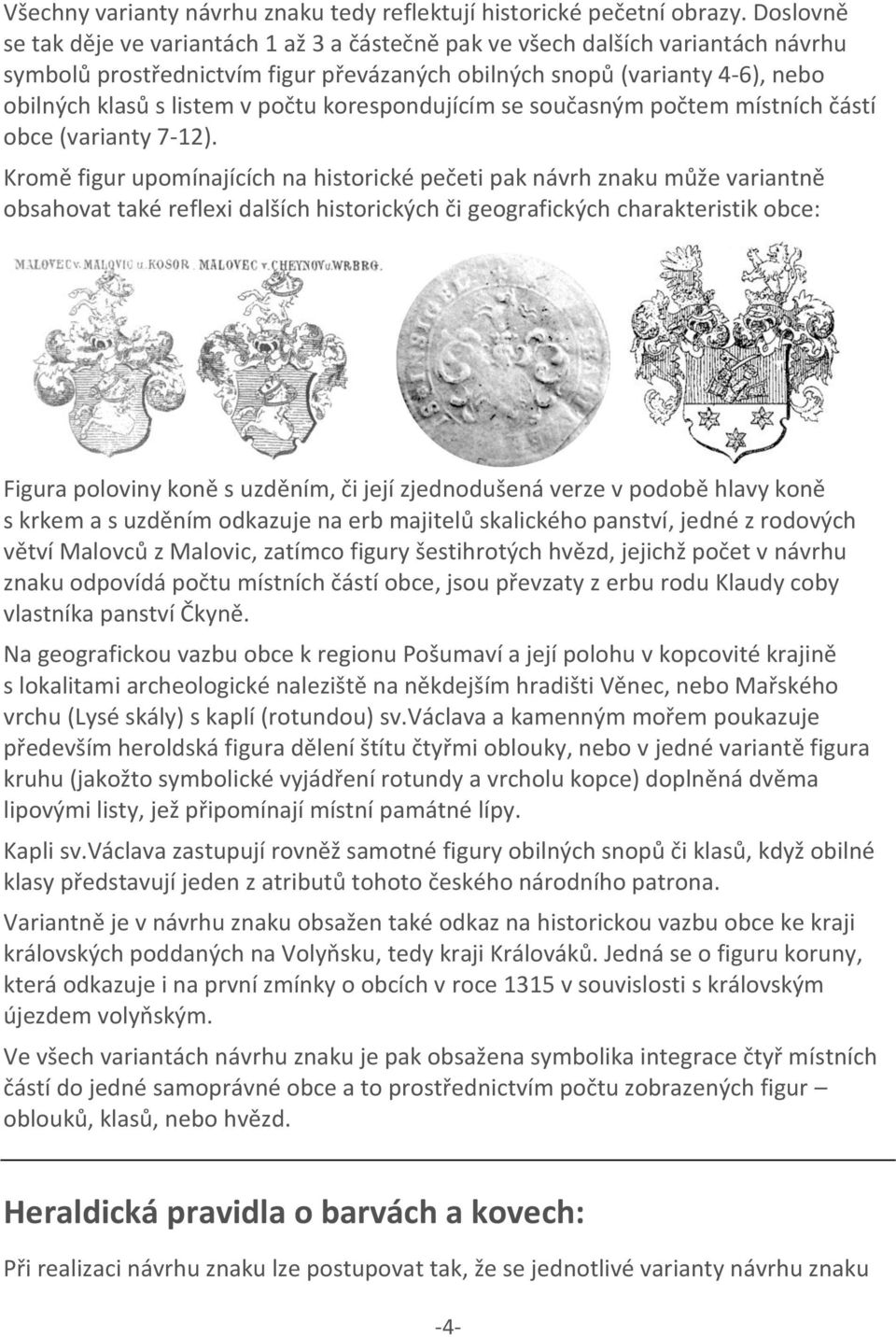 počtu korespondujícím se současným počtem místních částí obce (varianty 7-12).