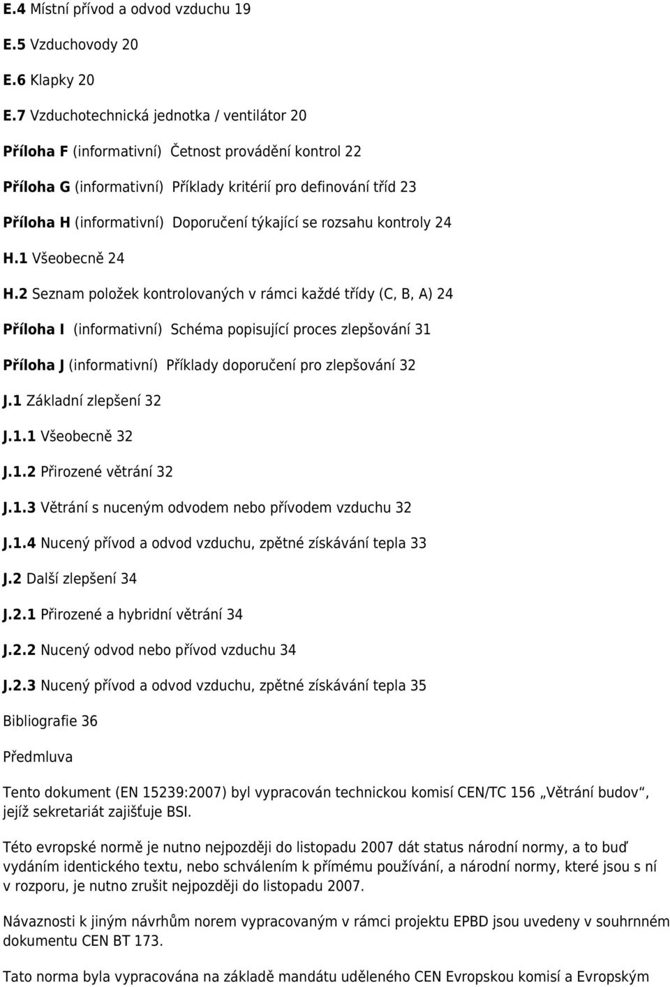 týkající se rozsahu kontroly 24 H.1 Všeobecně 24 H.