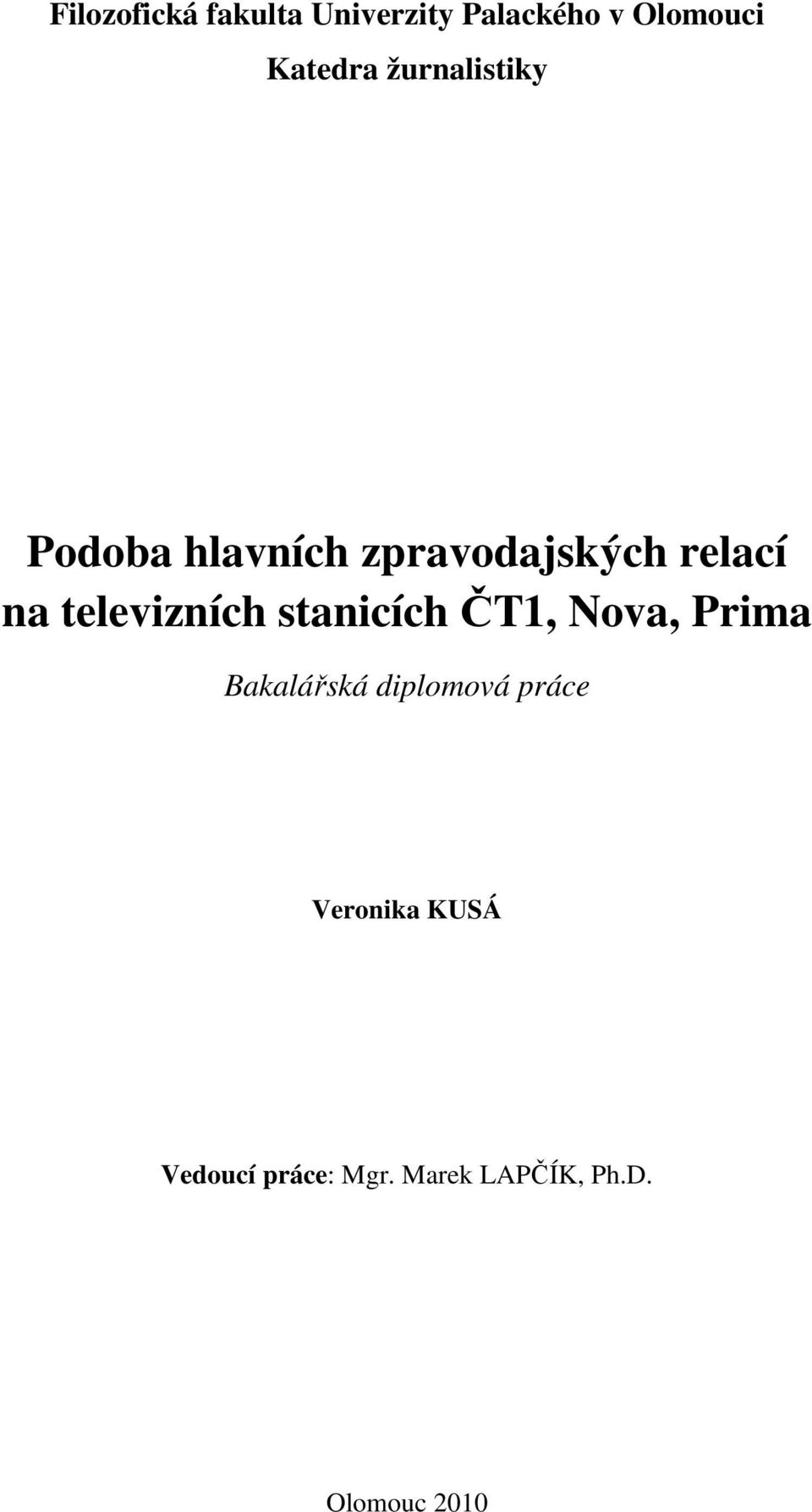 televizních stanicích ČT1, Nova, Prima Bakalářská diplomová