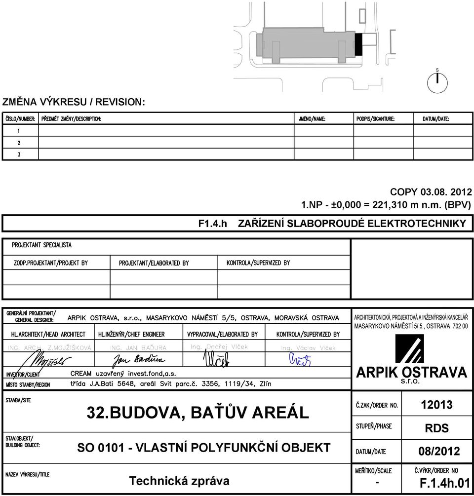 ARCH. Z.MOJŽÍŠKOVÁ ING. JAN BAĎURA Ing. Ondřej Vlček Ing. Václav Vlček 32.