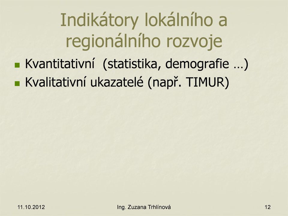 demografie ) Kvalitativní ukazatelé