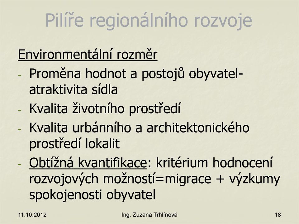 architektonického prostředí lokalit - Obtížná kvantifikace: kritérium hodnocení