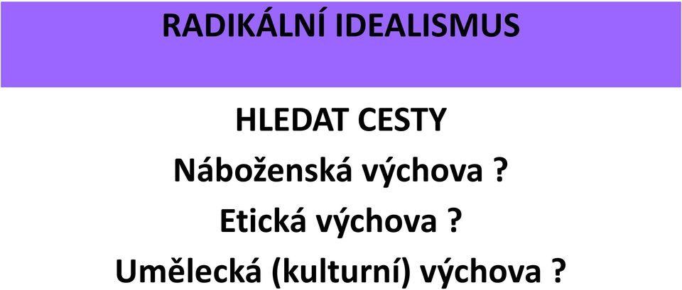 výchova? Etická výchova?