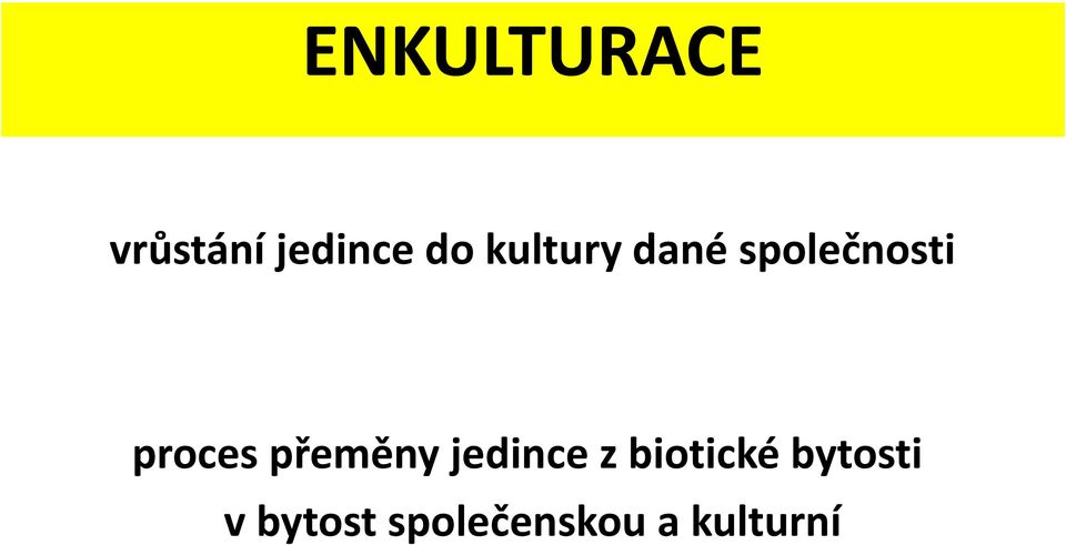 přeměny jedince z biotické