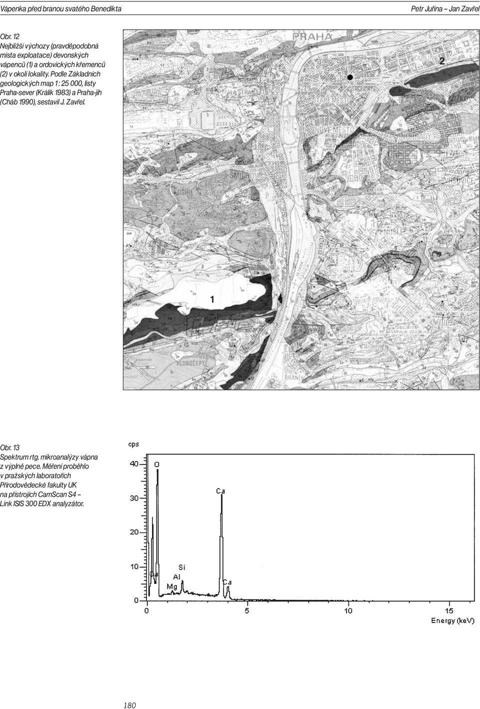 Podle Základních geologických map 1 : 25 000, listy Praha-sever (Králík 1983) a Praha-jih (Cháb 1990), sestavil J. Zavřel.