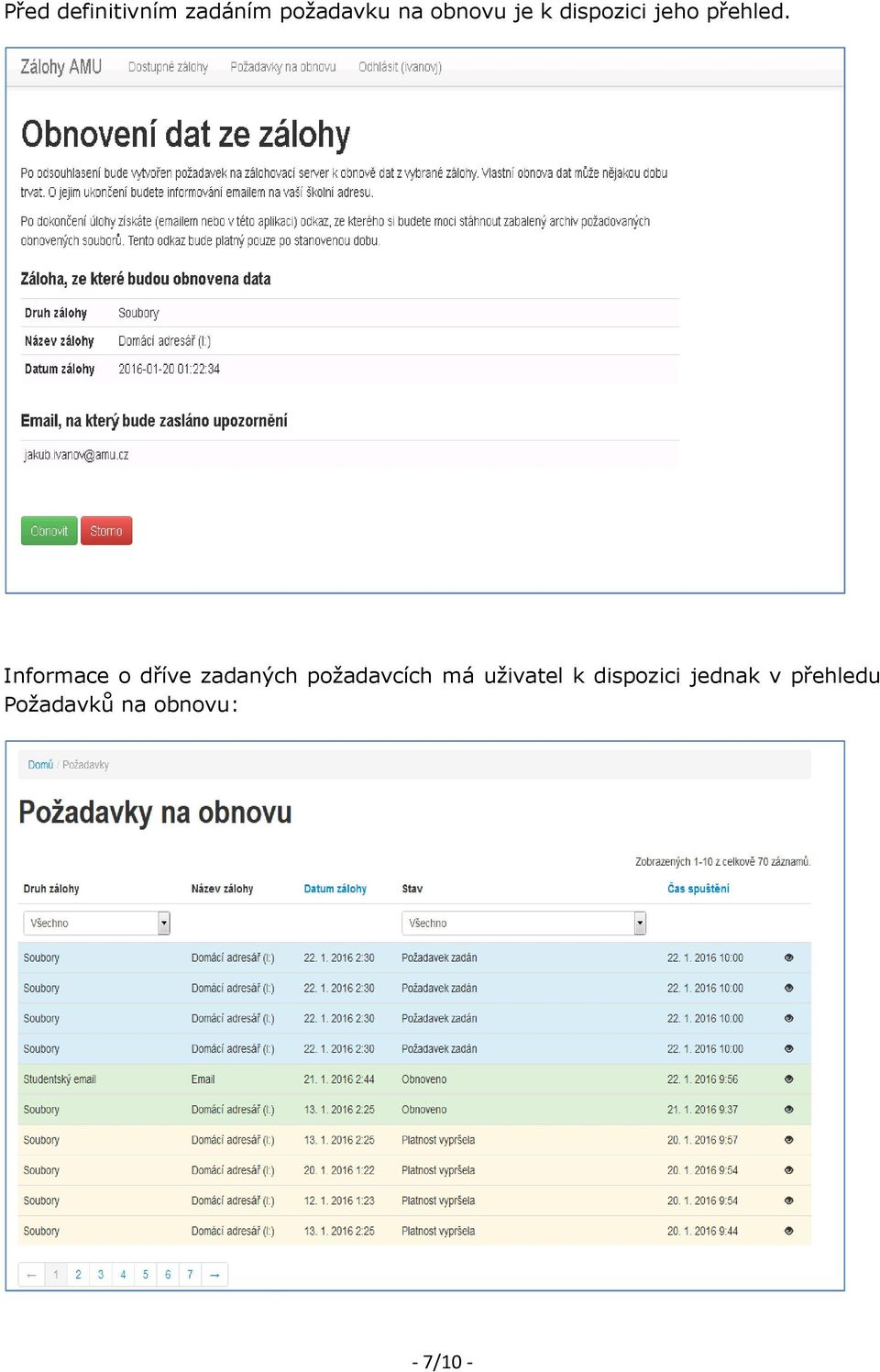 Informace o dříve zadaných požadavcích má