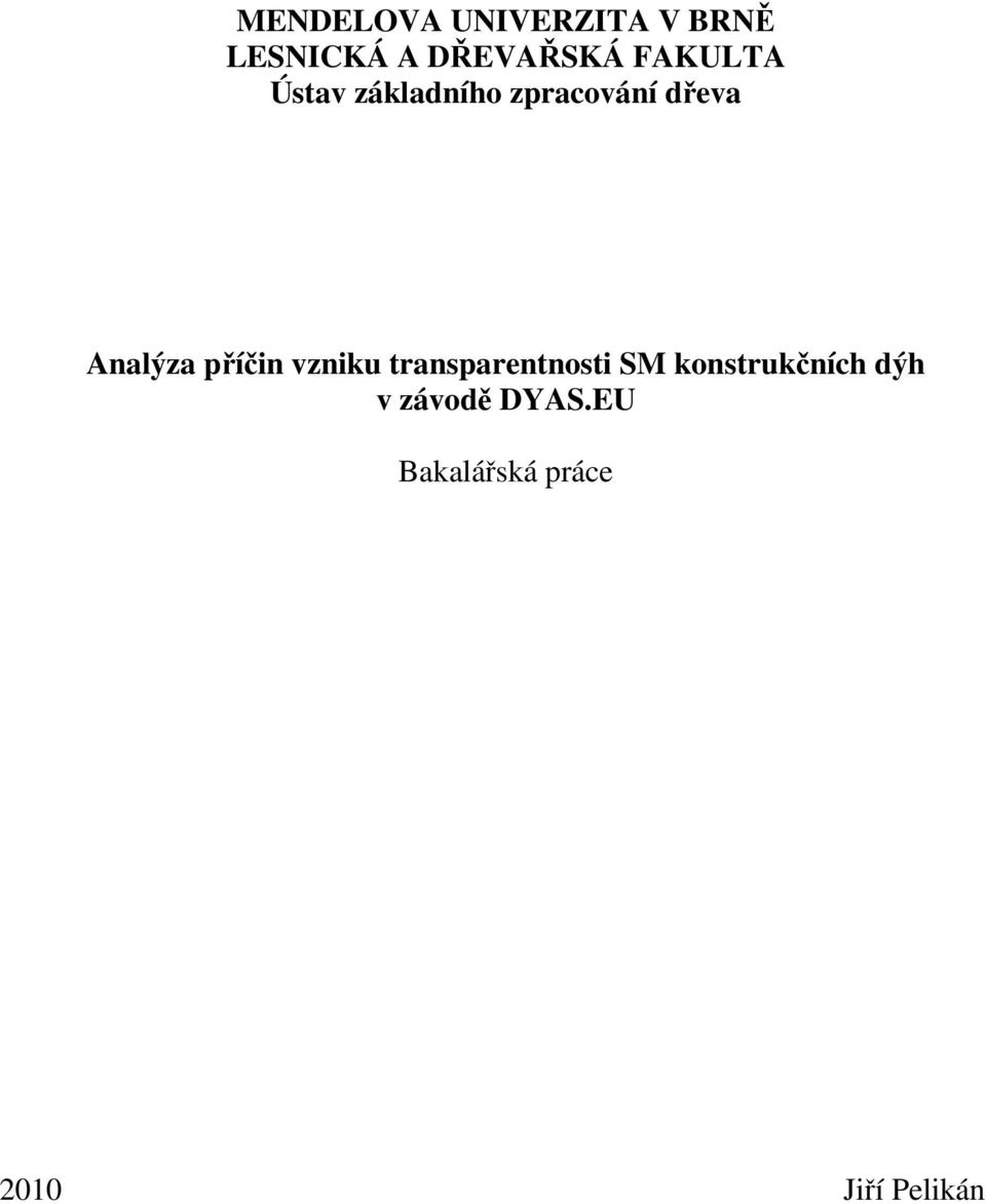 příčin vzniku transparentnosti SM konstrukčních