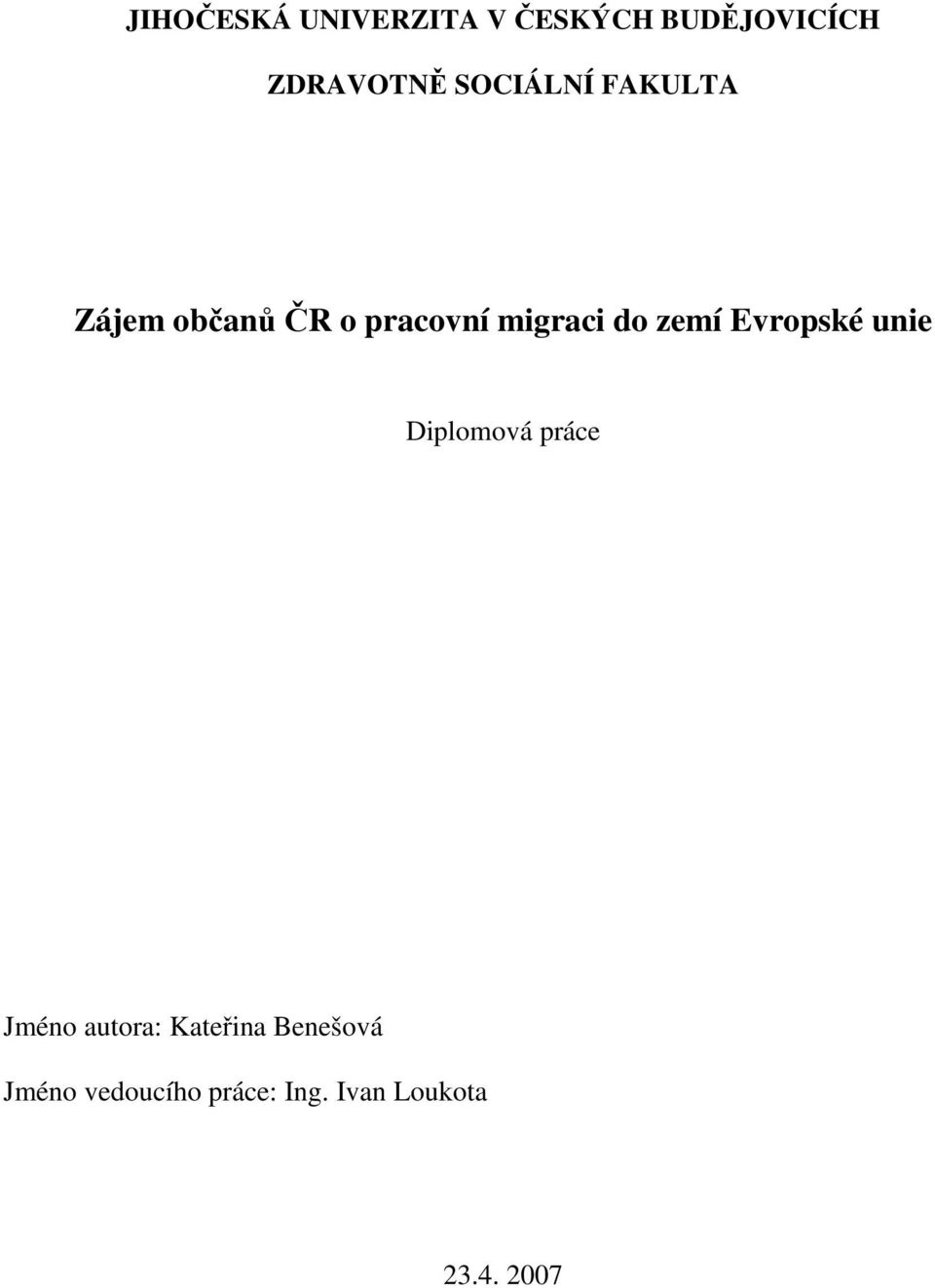 zemí Evropské unie Diplomová práce Jméno autora: