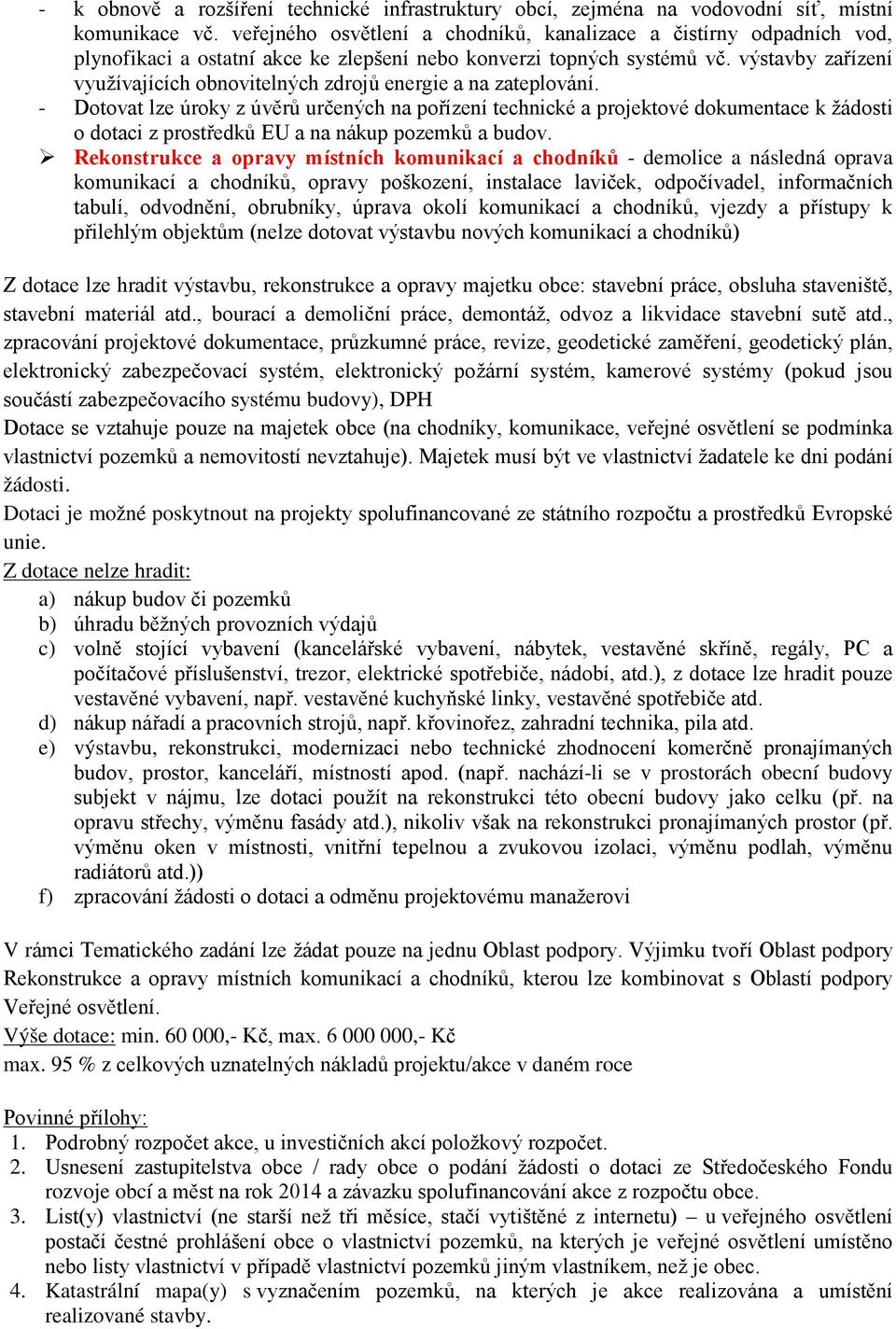 výstavby zařízení využívajících obnovitelných zdrojů energie a na zateplování.