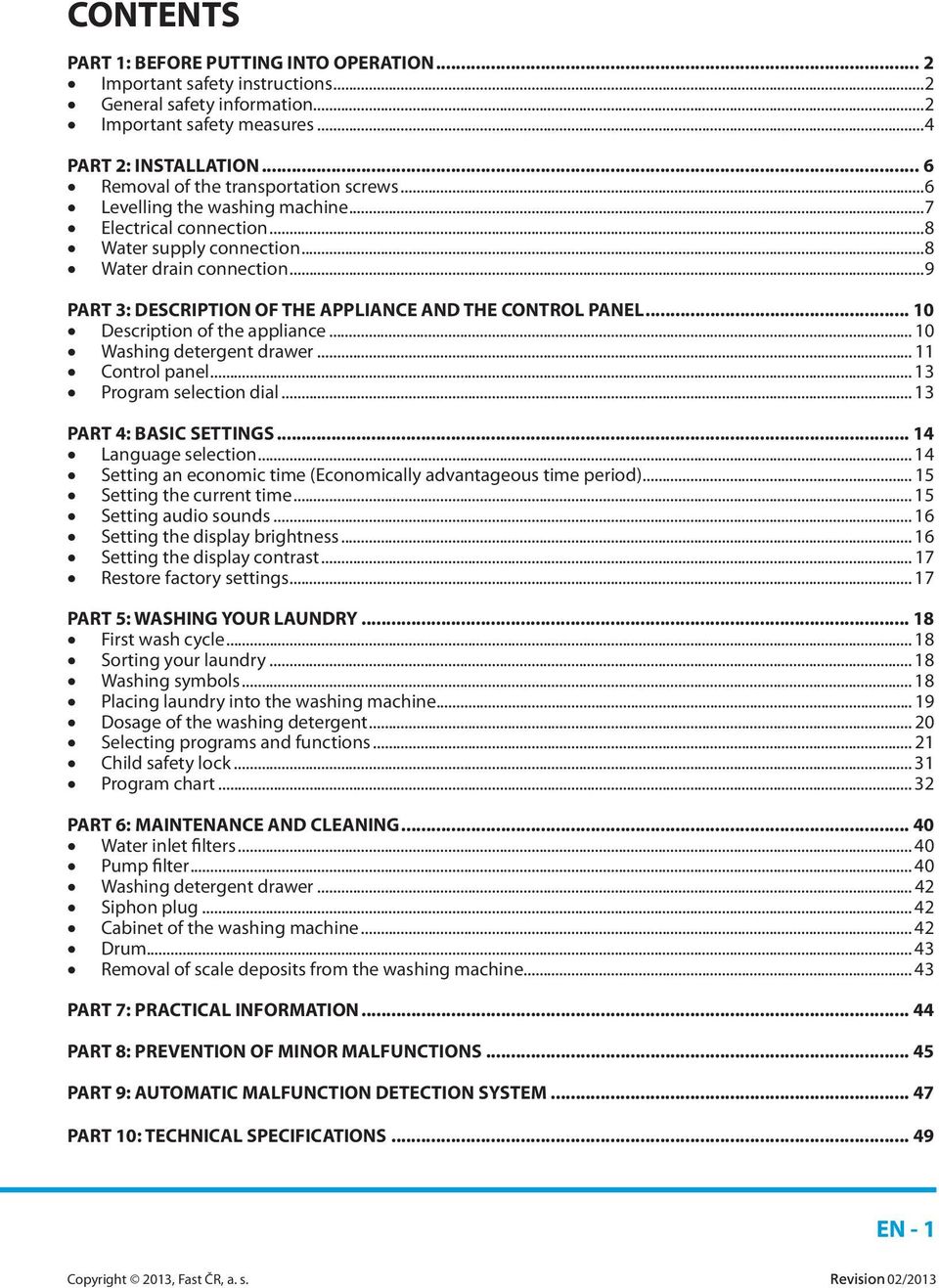 ..9 PART 3: DESCRIPTION OF THE APPLIANCE AND THE CONTROL PANEL... 10 Description of the appliance... 10 Washing detergent drawer... 11 Control panel... 13 Program selection dial.