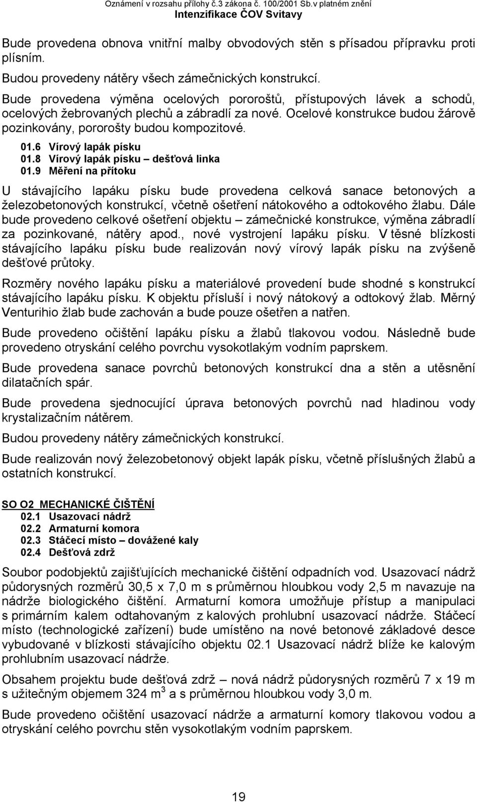 6 Vírový lapák písku 01.8 Vírový lapák písku dešťová linka 01.