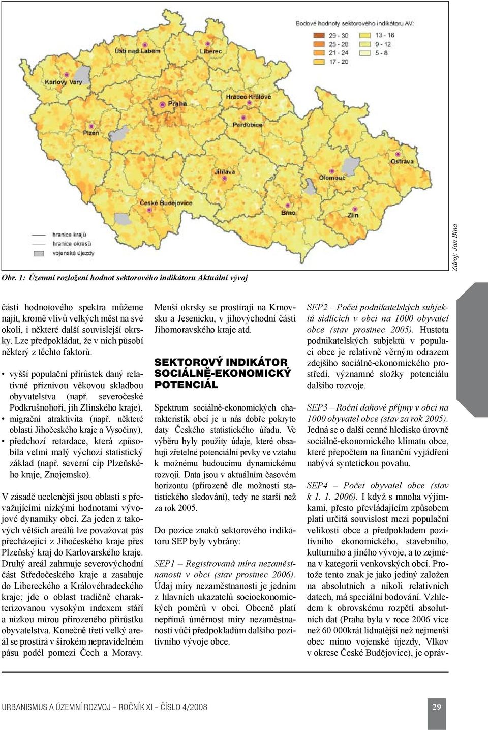 severočeské Podkrušnohoří, jih Zlínského kraje), migrační atraktivita (např.