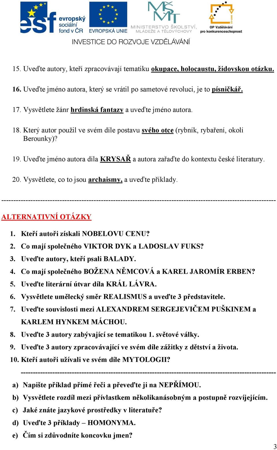 Uveďte jméno autora díla KRYSAŘ a autora zařaďte do kontextu české literatury. 20. Vysvětlete, co to jsou archaismy, a uveďte příklady.