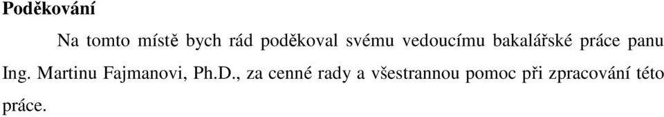 panu Ing. Martinu Fajmanovi, Ph.D.