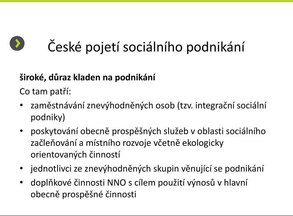 integrační sociální podniky) poskytování obecně prospěšných služeb v oblasti sociálního začleňování a