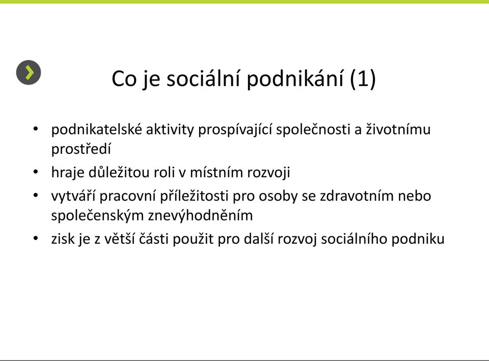 rozvoji vytváří pracovní příležitosti pro osoby se zdravotním nebo