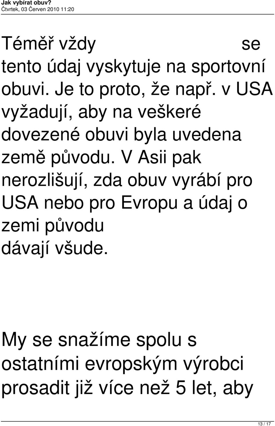 V Asii pak nerozlišují, zda obuv vyrábí pro USA nebo pro Evropu a údaj o zemi původu