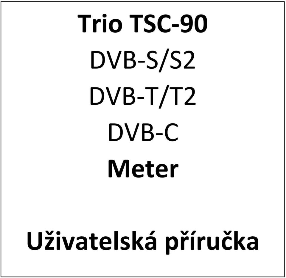 DVB-T/T2 DVB-C