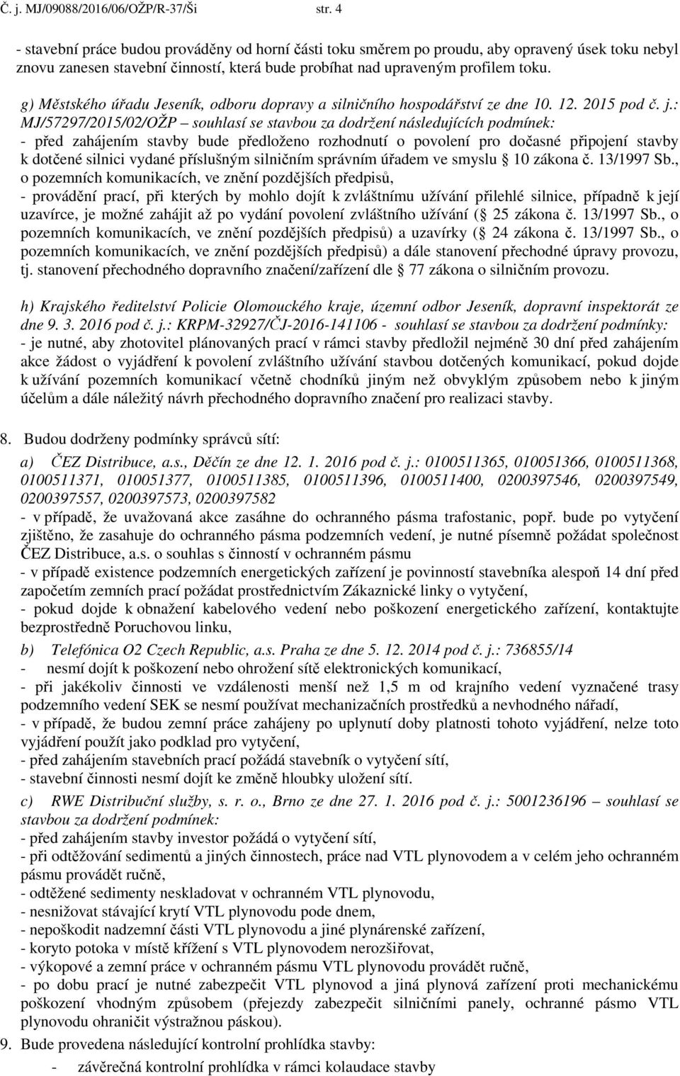 g) Městského úřadu Jeseník, odboru dopravy a silničního hospodářství ze dne 10. 12. 2015 pod č. j.