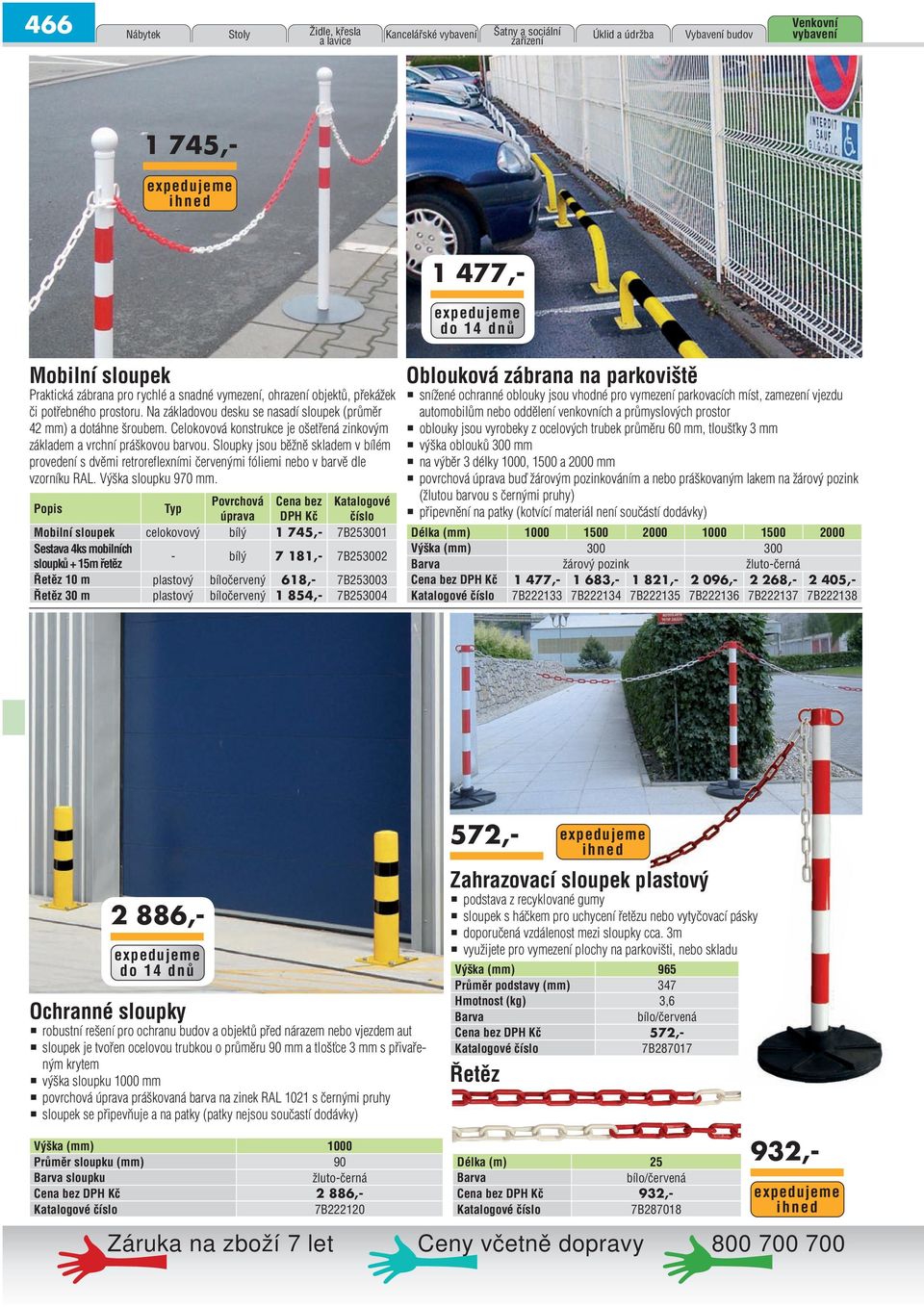 Celokovová konstrukce je ošetřená zinkovým základem a vrchní práškovou barvou. Sloupky jsou běžně skladem v bílém provedení s dvěmi retroreflexními červenými fóliemi nebo v barvě dle vzorníku RAL.