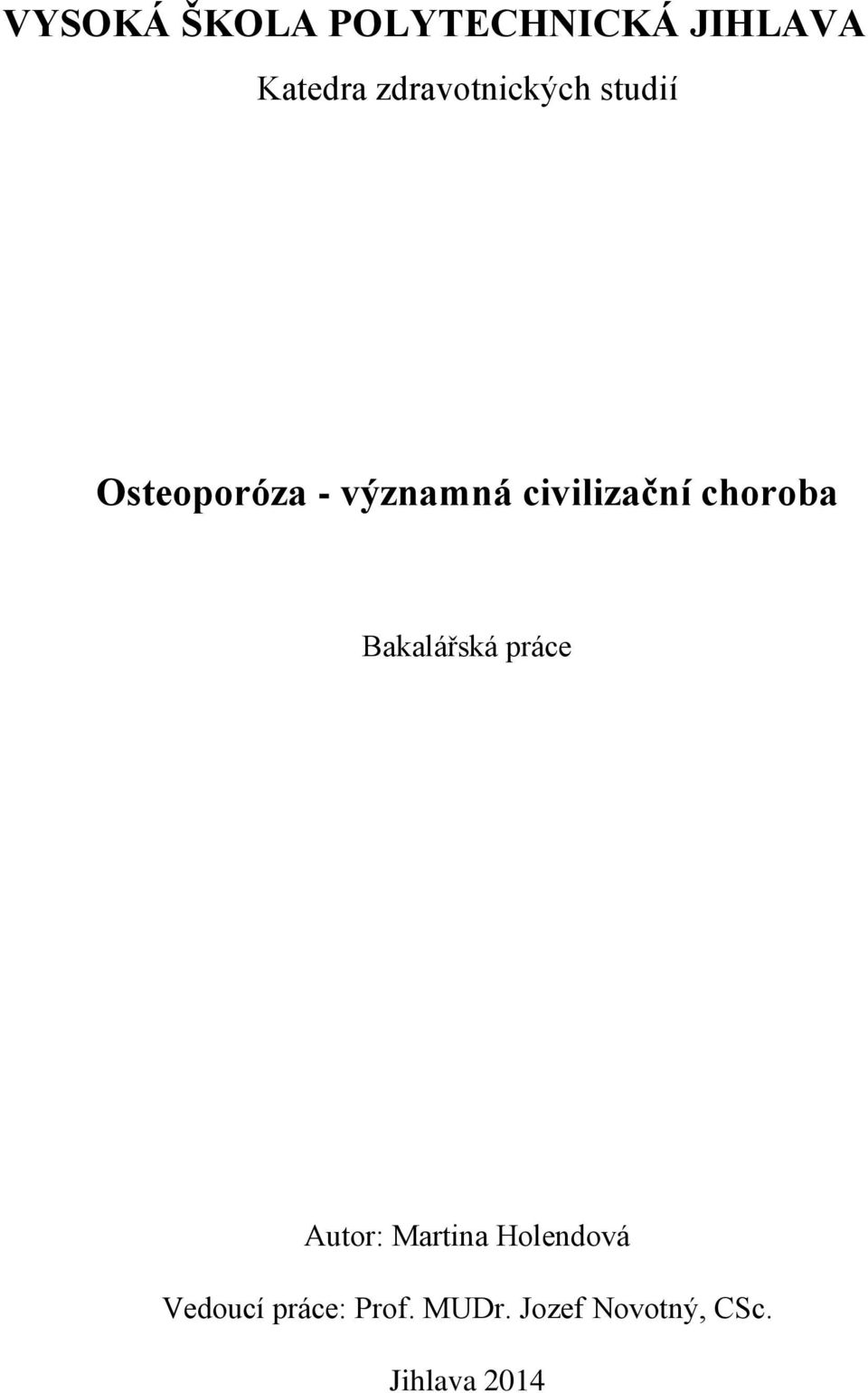 civilizační choroba Bakalářská práce Autor: Martina