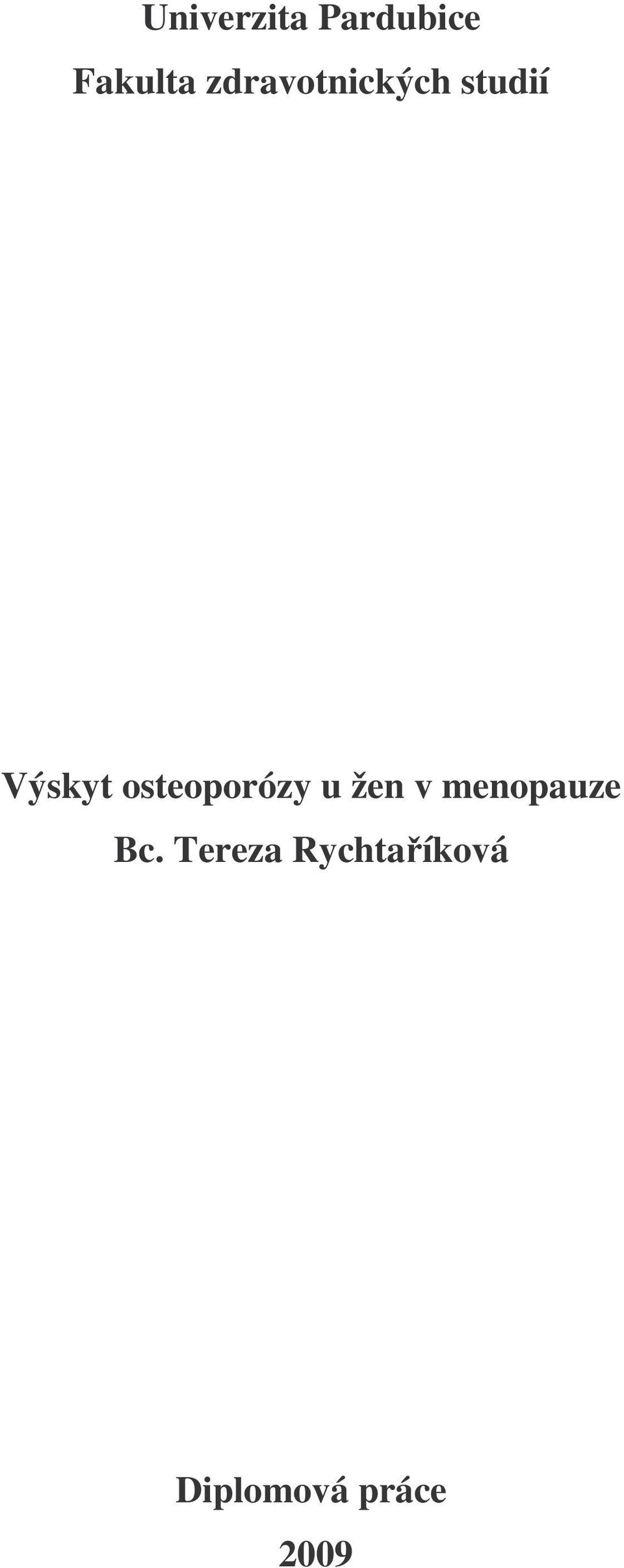 osteoporózy u žen v menopauze Bc.