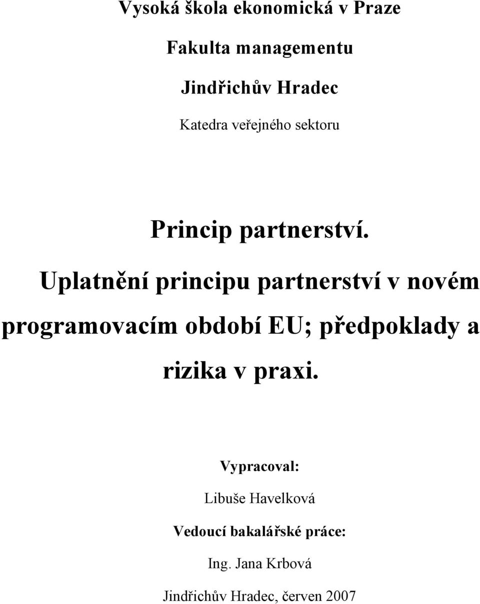 Uplatnění principu partnerství v novém programovacím období EU; předpoklady a