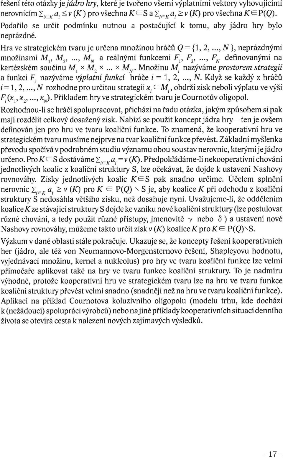 .., N}, neprázdnými množinami Ml' M 2,, MN a reálnými funkcemi Fl' F 2,, F N definovanými na kartézském součinu Ml x M 2 X x MN.