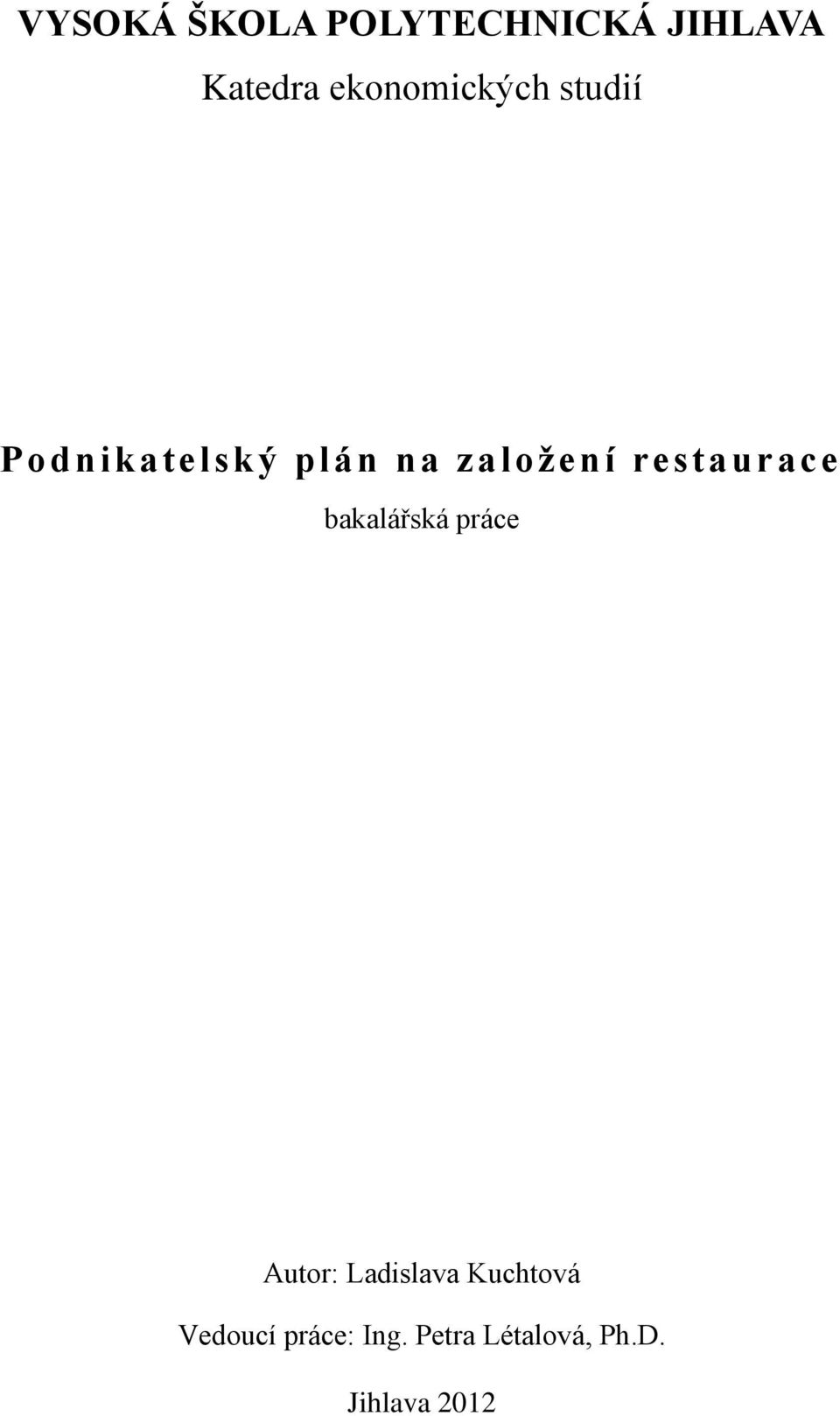 restaurace bakalářská práce Autor: Ladislava