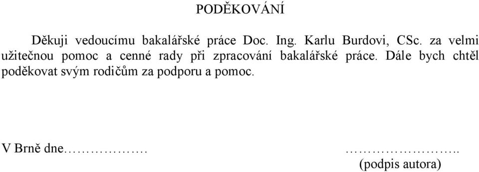 za velmi užitečnou pomoc a cenné rady při zpracování