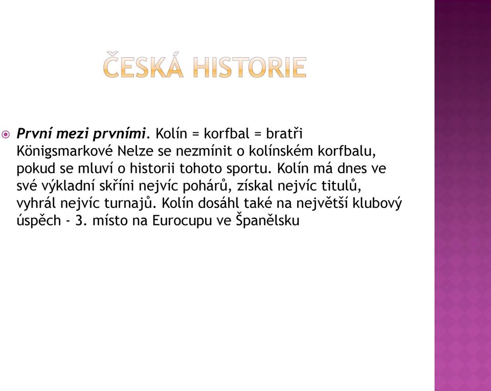 pokud se mluví o historii tohoto sportu.