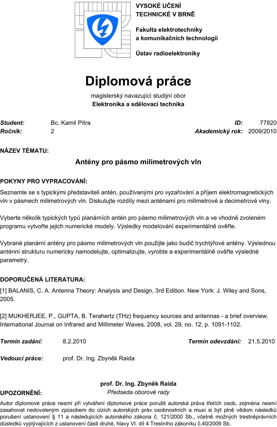 vyzařování a příjem elektromagnetických vln v pásmech milimetrových vln. Diskutujte rozdíly mezi anténami pro milimetrové a decimetrové vlny.