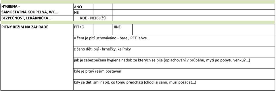 kelímky jak je zabezpečena hygiena nádob ze kterých se pije (oplachování v průběhu, mytí po pobytu