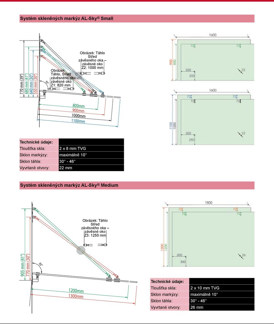 mm TVG maximálně 10 30-46 22 mm Systém skleněných markýz AL-Sky Medium 41AL-Sky Medium Z3: 1250 mm 905 mm (41 ) 770 mm