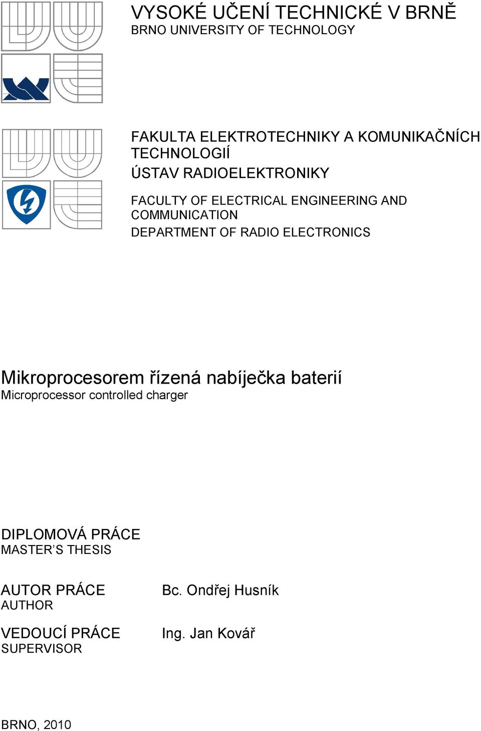 RADIO ELECTRONICS Mikroprocesorem řízená nabíječka baterií Microprocessor controlled charger DIPLOMOVÁ