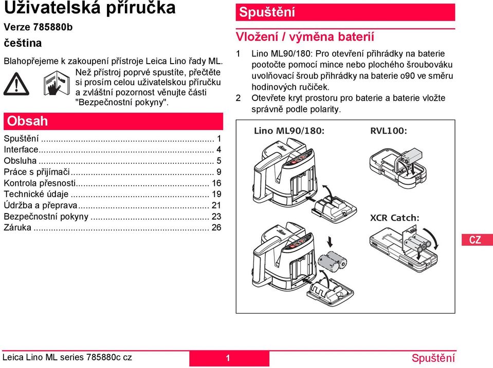 .. 5 Práce s přijímači... 9 Kontrola přesnosti... 16 Technické údaje... 19 Údržba a přeprava... 1 Bezpečnostní pokyny... 3 Záruka.