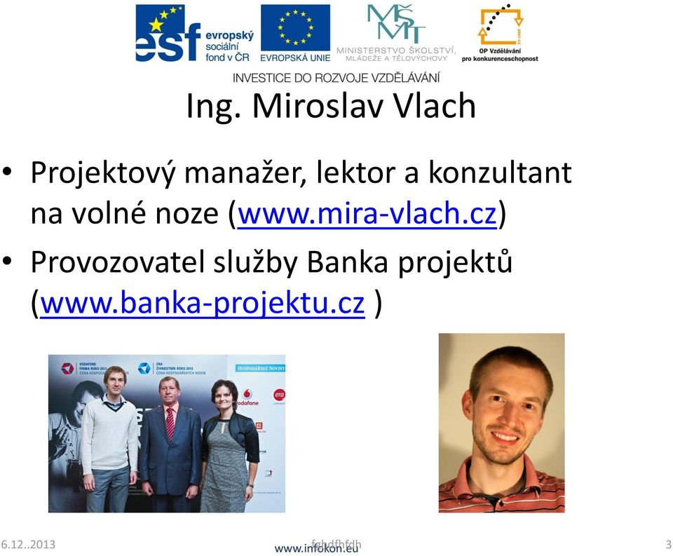 cz) Provozovatel služby Banka projektů (www.