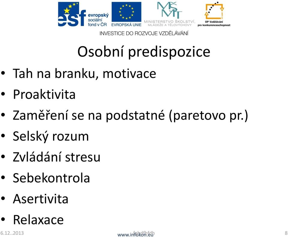 pr.) Selský rozum Zvládání stresu Sebekontrola