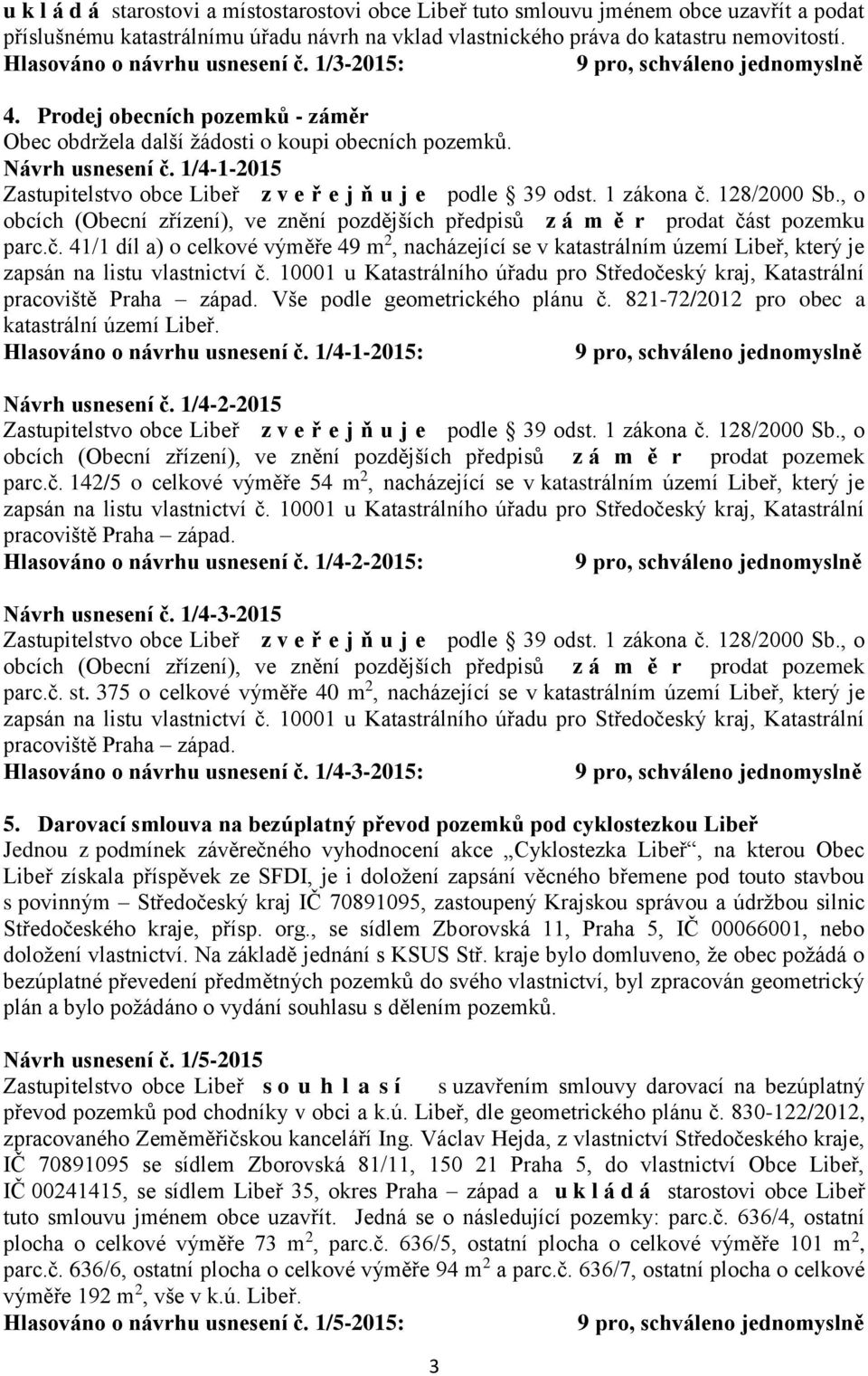 1/4-1-2015 Zastupitelstvo obce Libeř z v e ř e j ň u j e podle 39 odst. 1 zákona č.