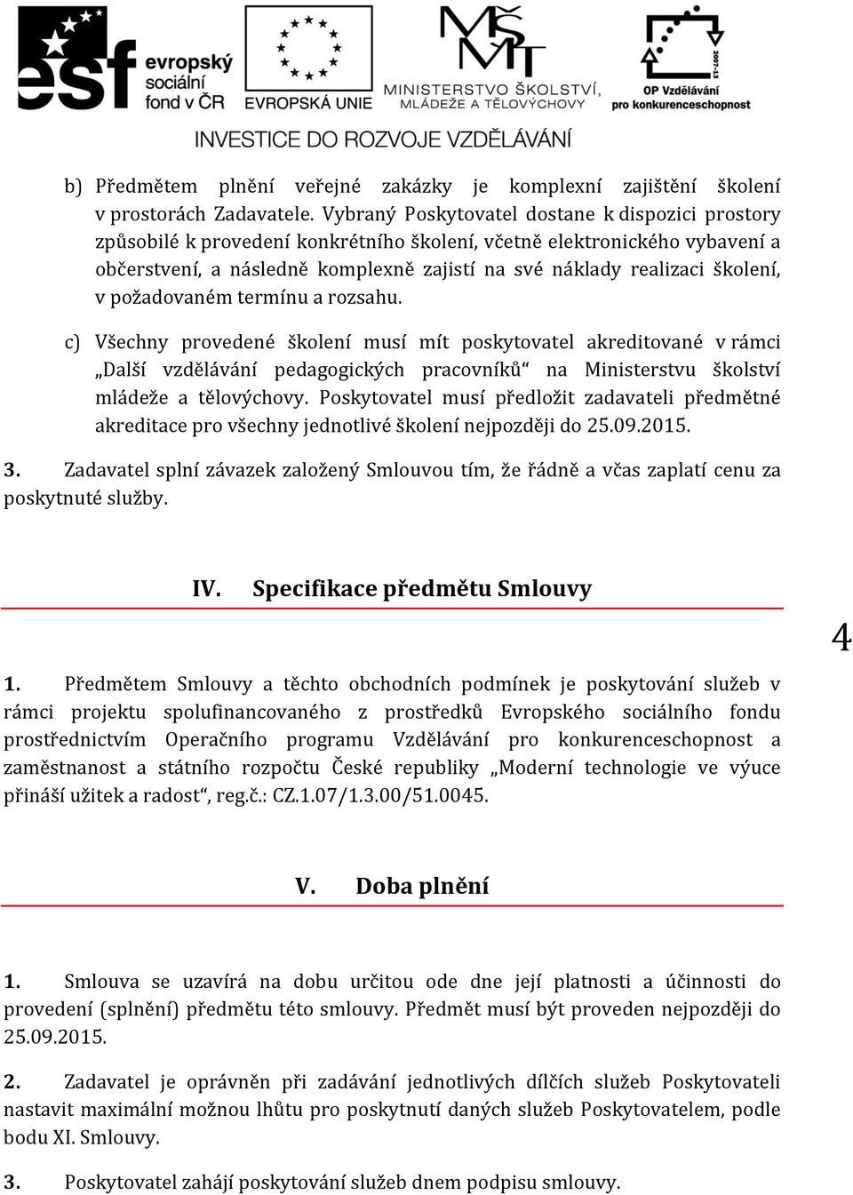 školení, v požadovaném termínu a rozsahu.