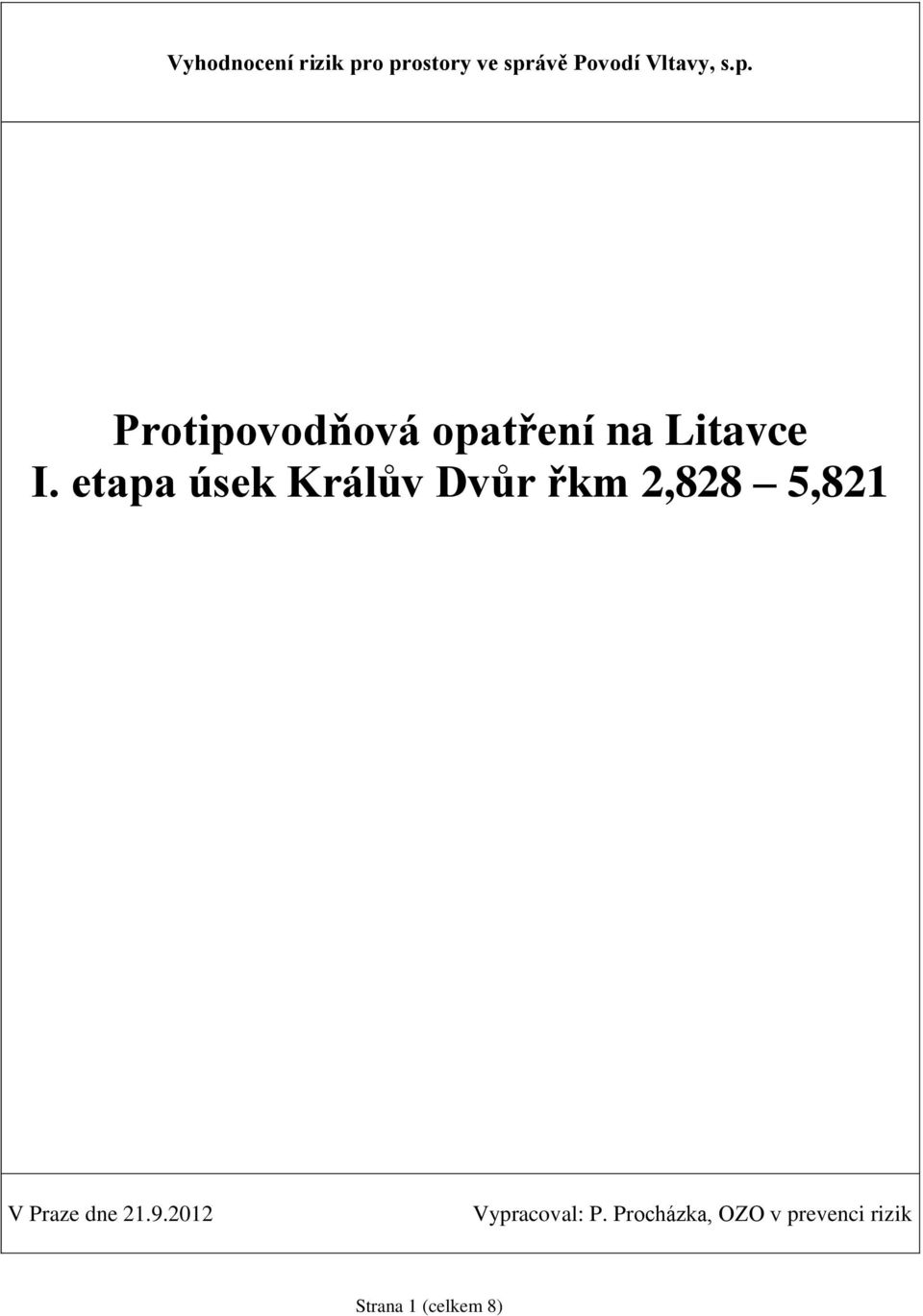 etapa úsek Králův Dvůr řkm 2,828 5,821 V Praze dne 21.9.