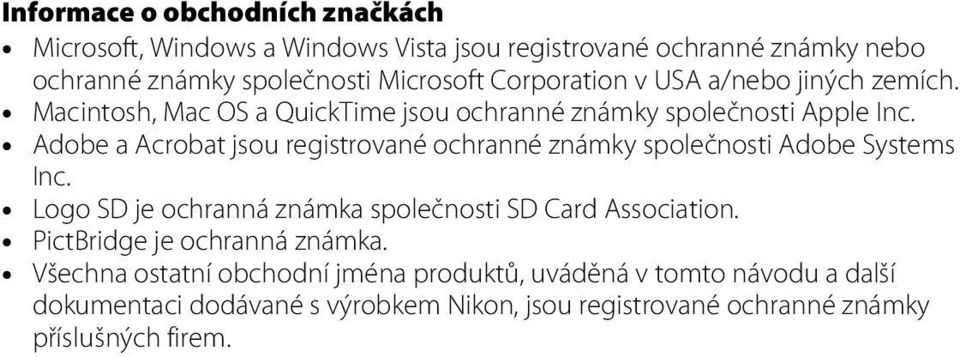 Adobe a Acrobat jsou registrované ochranné známky společnosti Adobe Systems Inc. Logo SD je ochranná známka společnosti SD Card Association.